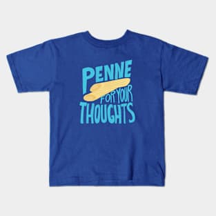 Penne For Your Thoughts Kids T-Shirt